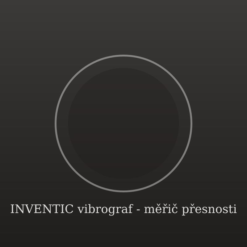 INVENTIC vibrograf - měřič přesnosti